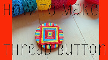 How to make thread button/大きい糸ボタンの作り方