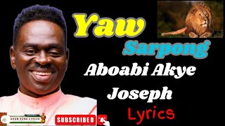 Yaw Sarpong - Aboabi Akye Joseph Lyrics (Free Texts)