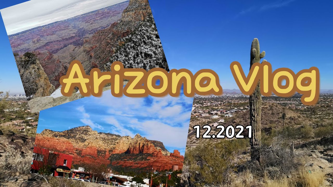 Arizona Vlog | 跟我一起去美国亚利桑那州玩 | Phoenix | Grand Canyon | Flagstaff | Sedona