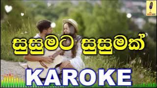 Susumata Susumak - Sanka Dineth Karoke Without Voice