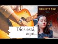 DIOS ESTÁ AQUI- Música de adoración, católica
