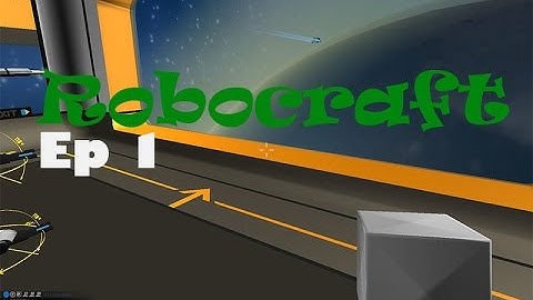 Robocraft Ep1