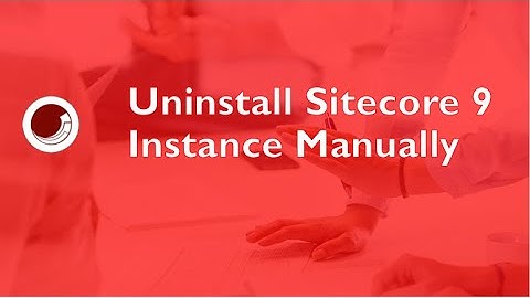 How to Uninstall Sitecore 9 Instance Manually