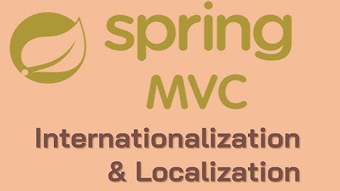 Đa ngôn ngữ sử dụng Internationalization và Localization trong Spring Web MVC [Lớp C2110H1-BKAP]