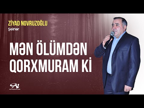 Ziyad Novruzoğlu - Mən Ölümdən Qorxmuram ki #seirler