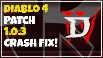 Diablo 4 1.0.3 Crash Fix