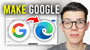 How To Make Google The Default Search Engine In Microsoft Edge - Full Guide