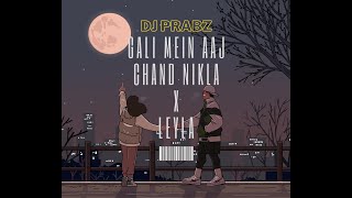 Gali Mein Aaj Chand Nikla x Leyla | DJ PRABZ MASHUP #alkayagnik