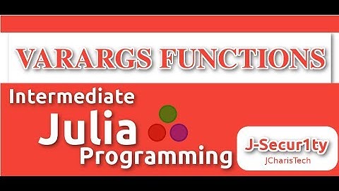 Intermediate Julia Programming : VARARGS Functions