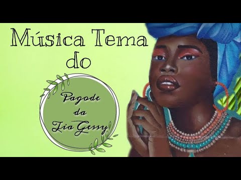 Pagode da Tia Gessy - Música Tema (Aninha Portal e Rosi Guará)