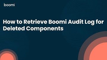 How to Retrieve Boomi Audit Log for Deleted Components