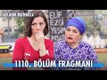 Gelinim Mutfakta 1110. Bölüm Fragmanı