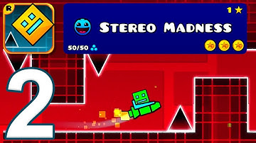 Geometry Dash - Gameplay Walkthrough Part 2 - Stereo Madness + All Coins (iOS, Android)