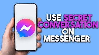 How To Use Secret Conversation On Messenger (Quick Tutorial)