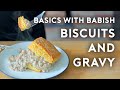 Biscuits & Gravy | Basics with Babish