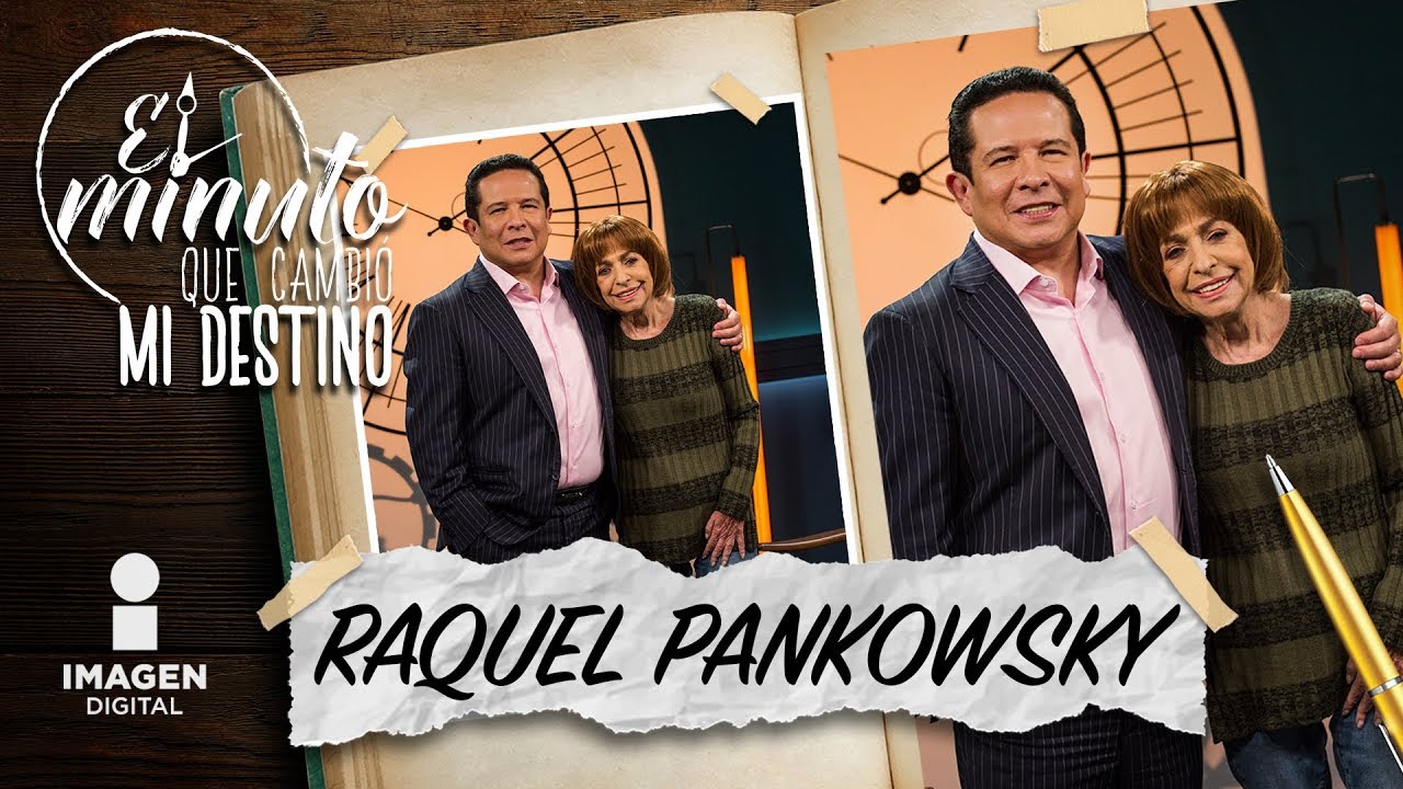 Raquel Pankowsky En El Minuto Que Cambió Mi Destino Programa Completo