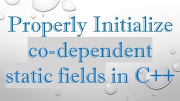 Properly Initialize co-dependent static fields in C+ +