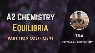 25.7 Partition Coefficient | equilibria | Physical chemistry | A2 level chemistry