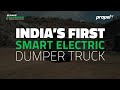  indias first smart electric dumper truck  propel 470 mev  470 hev