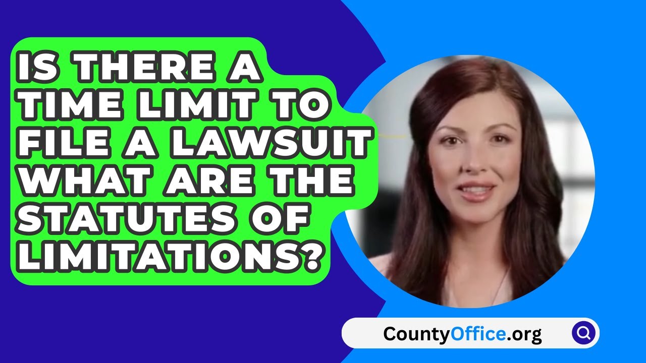 Is There A Time Limit To File A Lawsuit What Are The Statutes Of is-there-a-time-limit-to-file-a-lawsuit-what-are-the-statutes-of