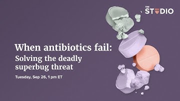When antibiotics fail: Solving the deadly superbug threat