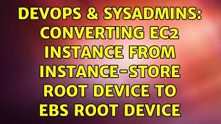 Celebrity DevOps & SysAdmins: Converting EC2 instance from instance-store root device to EBS root device Net Worth