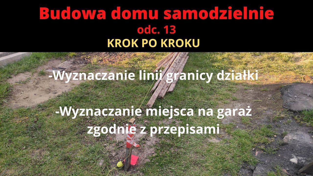 Wyznaczanie Granic Działki Za Pomocą Gps Budowa domu samodzielnie krok po kroku odc. 13 Wyznaczanie linii
