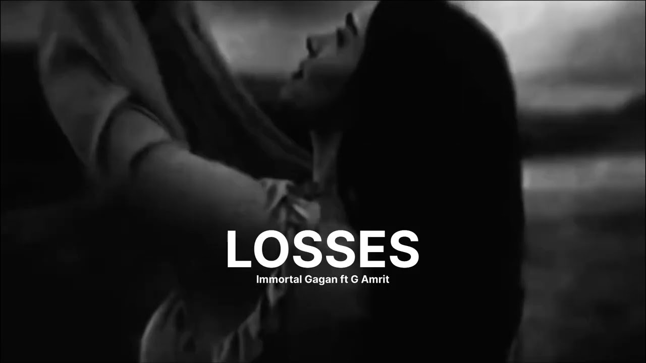 Losses || Immortal Gagan ft G Amrit 