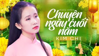 CHUYỆN NGÀY CUỐI NĂM - KIM CHI | MV OFFICIAL