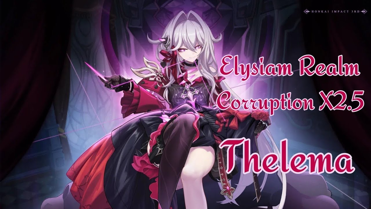 Honkai Impact 3rd - Elysiam Realm: Thelema [Corruption x2.5]