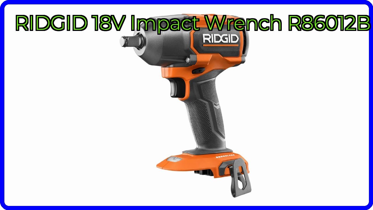 review-2025-ridgid-18v-impact-wrench-r86012b-essential-details