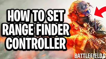 How To Use Controller To Set Range Finder On Snipers In Battlefield 6 - Full Guide