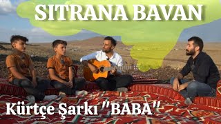 Stranê Derhaqê Bavan | Kürtçe Şarkı Baba | أغنية عن الآباء Resimi