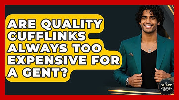 Are Quality Cufflinks Always Too Expensive For A Gent? - The Sharp Dressed Gent