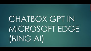 HƯỚNG DẪN ĐĂNG KÝ VÀ SỬ DỤNG CHAT GPT(BING AI MỚI ) #chatgpt #edge, #microsoft #windows10 #microsoft