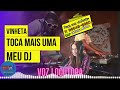 VINHETA TOCA MAIS UMA PRA MIM MEU DJ