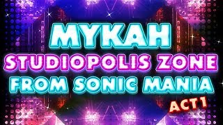 Sonic Mania Remix ▸ Mykah – Studiopolis Zone Act 1 chords