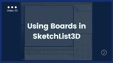 Essential:  Creating and Using Boards Effectively in SketchList 3D