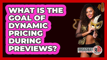 What Is the Goal of Dynamic Pricing During Previews?