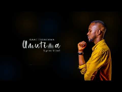 Umutima Video lyrics_[Isaac Mudakikwa]