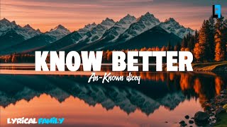 An-known Dicey - Know better (Lyrics video) 