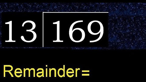 Divide 169 by 13 , remainder  . Division with 2 Digit Divisors . How to do