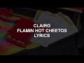 FLAMIN HOT CHEETOS // CLAIRO LYRICS