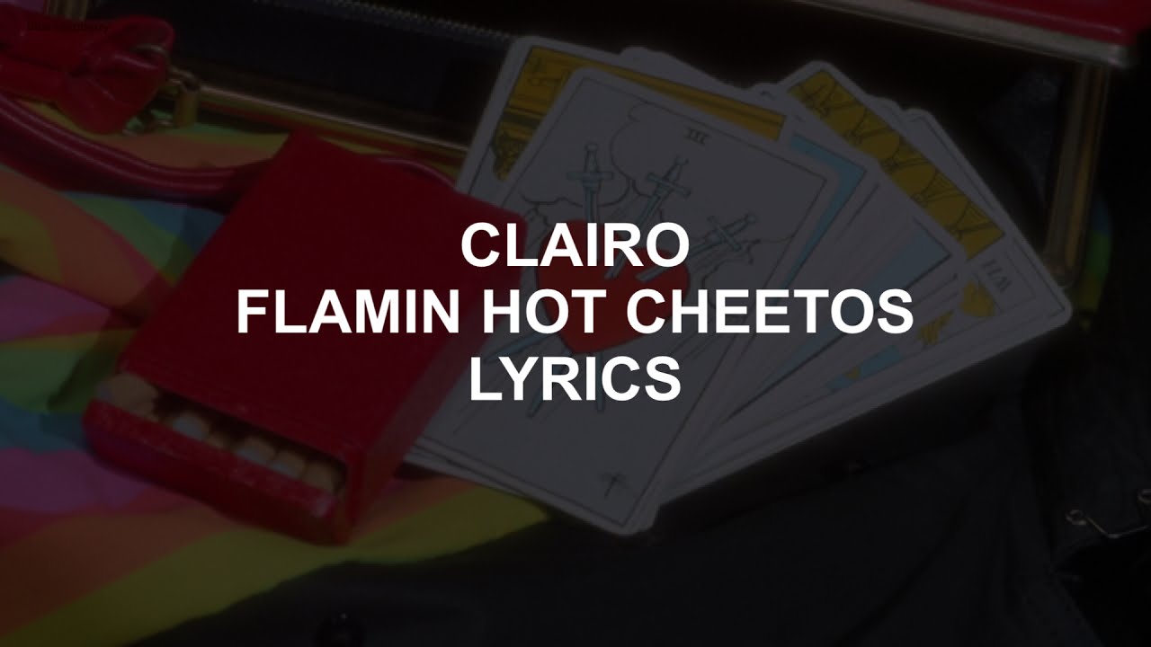 FLAMIN HOT CHEETOS // CLAIRO LYRICS - YouTube Music.