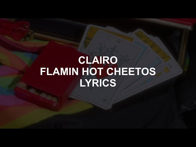 FLAMIN HOT CHEETOS // CLAIRO LYRICS class=