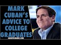 Mark Cuban's Advice To College Graduates