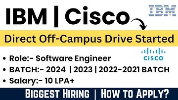 IBM Biggest Off-Campus Drive | 2024 | 2023 | 2022-2021 BATCH | Salary:- 10 LPA | Cisco Hiring