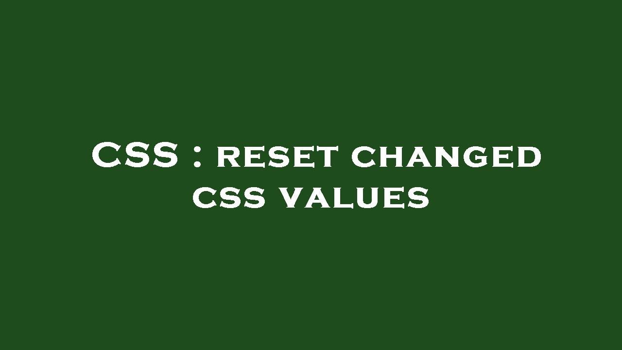 CSS : reset changed css values - YouTube
