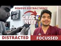 How to get rid of distractions  become a focussed machine to crack neet