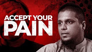 Accept Your Pain || Emotional Reminder || Mohammad Ali